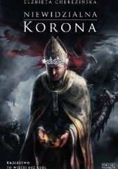 Niewidzialna korona - Elżbieta Cherezińska (TW)