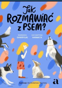 Jak rozmawiać z psem? - Barbara Gawryluk, Katarzyna Harmata