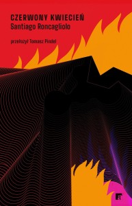 Czerwony kwiecień - Santiago Roncagliolo