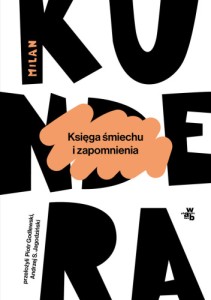 Księga śmiechu i zapomnienia - Milan Kundera (wyd. W.A.B.)