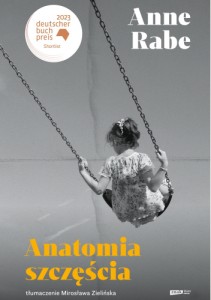 Anatomia Szcześcia - Anna Rabe
