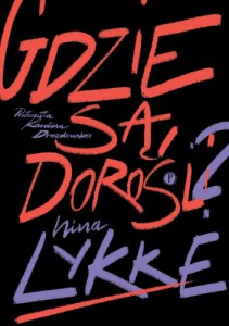Gdzie są dorośli - Nina Lykke