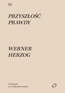 Przyszłość Prawdy - Werner Herzog