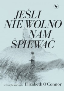 Jeśli nie wolno nam śpiewać - Elizabeth O'Connor