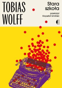 Stara Szkoła - Tobias Wolff