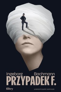Przypadek F. - Ingborg Bachmann