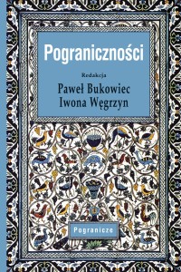 Pograniczności - P. Bukowiec, I. Węgrzyn
