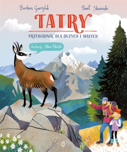 Tatry. Przewodnik dla dużych i małych -  Barbara GawrylukPaweł Skawiński