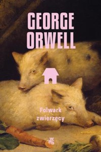 Folwark Zwierzęcy - George Orwell (w.a.b)