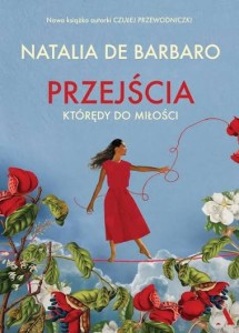 Przejścia. Którędy do miłości - Natalia De Barbaro