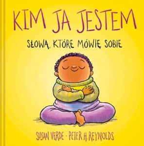 Kim ja jestem. Słowa, które mówię sobie - Susan Verde