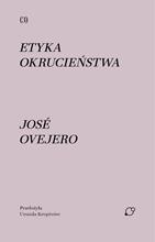 Etyka okrucieństwa - José Ovejero