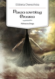 Pasja według Einara. Północna Droga -Elżbieta Cherezińska