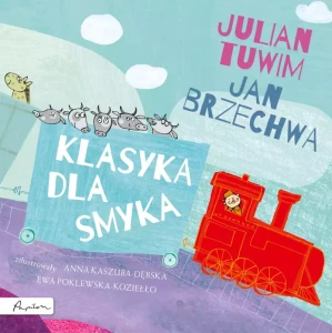 Klasyka dla smyka. - Julian Tuwim, Jan Brzechwa