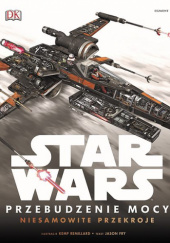 Star Wars: Przebudzenie Mocy - niesamowite przekroje - Jason Fry