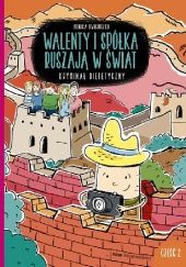 Walenty i spółka ruszają w świat - Monika Oworuszko