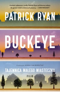 Buckeye. Tajemnica małego miasteczka - Patrick Ryan
