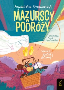 Mazurscy w Podróży. Sekret Białej Damy - Agnieszka Stelmaszyk (wyd. 2026)