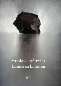 Kamień na kamieniu - Wiesław myśliwski 