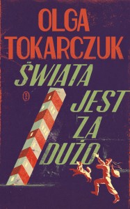 Świata jest za dużo - Olga Tokarczuk