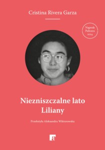 Niezniszczalne lato Liliany - Cristina Rivera Garza