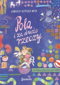 Pola i za dużo rzeczy -  Gabriela Rzepecka-Weiß, Magdalena Kozieł-Nowak