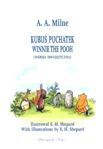 Kubuś Puchatek. Winnie The Pooh - A. A. Milne
