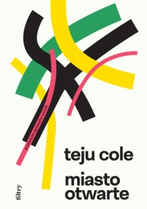 Miasto otwarte - Teju Cole 
