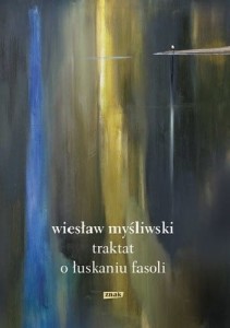 Traktat o łuskaniu fasoli - Wiesław Myśliwski (wyd. 2022r)