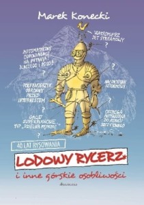 Lodowy rycerz i inne górskie osobliwości - Marek Konecki